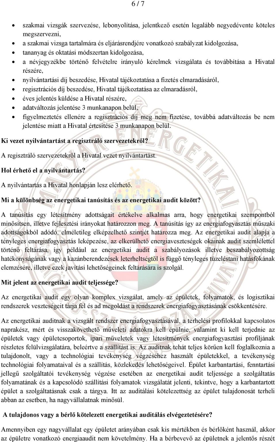 fizetés elmaradásáról, regisztrációs díj beszedése, Hivatal tájékoztatása az elmaradásról, éves jelentés küldése a Hivatal részére, adatváltozás jelentése 3 munkanapon belül, figyelmeztetés ellenére