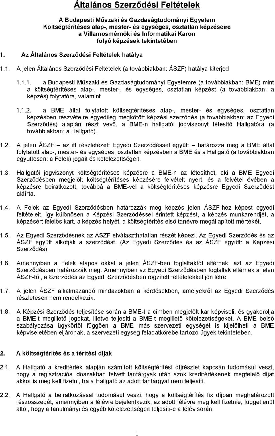 Az Általános Szerződési Feltételek hatálya 1.