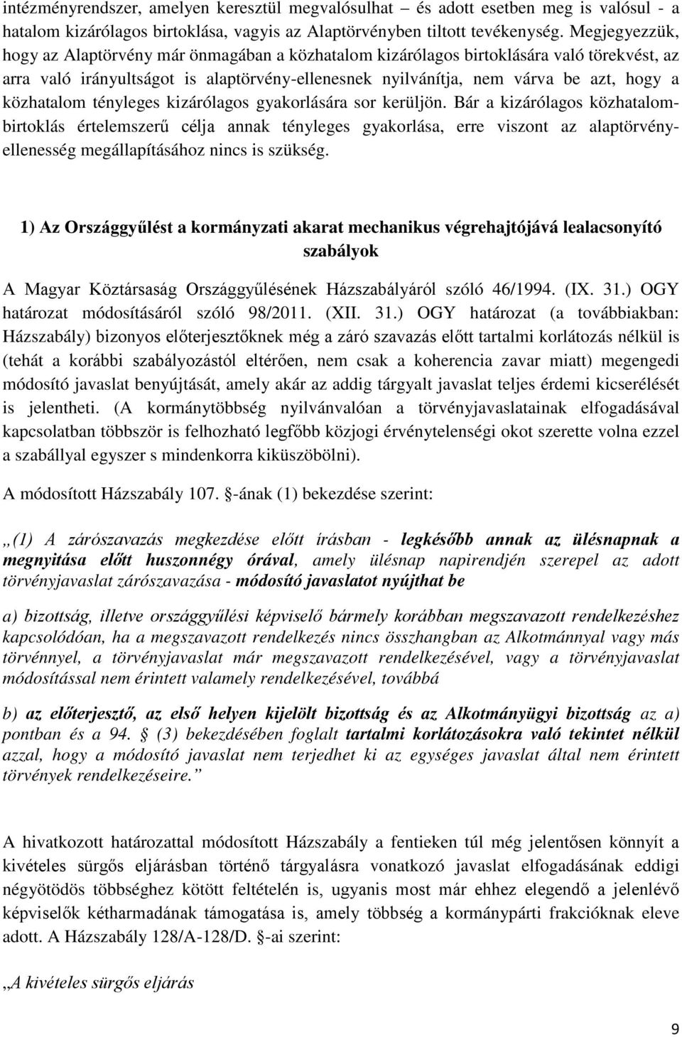 közhatalom tényleges kizárólagos gyakorlására sor kerüljön.
