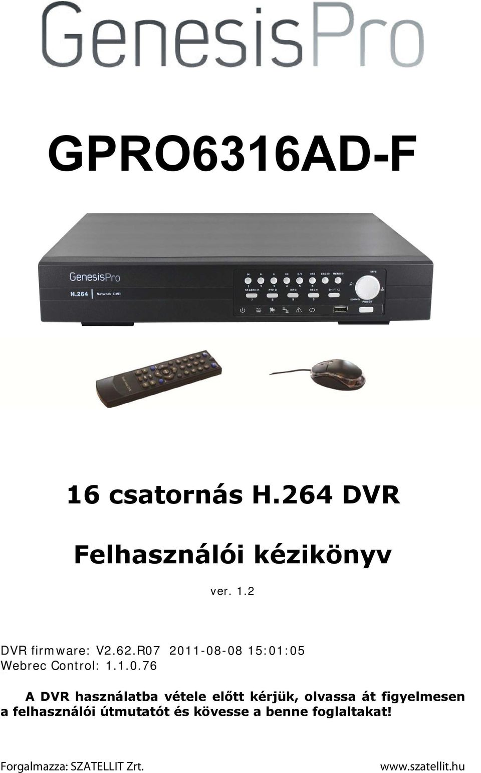 GPRO6316AD-F. 16 csatornás H.264 DVR. Felhasználói kézikönyv. ver PDF Free  Download