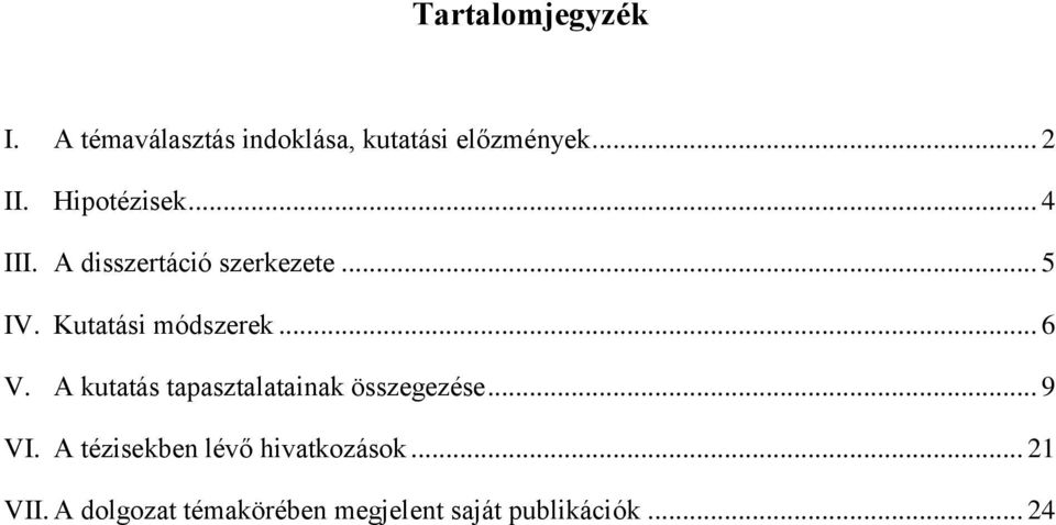 .. 6 V. A kutatás tapasztalatainak összegezése... 9 VI.