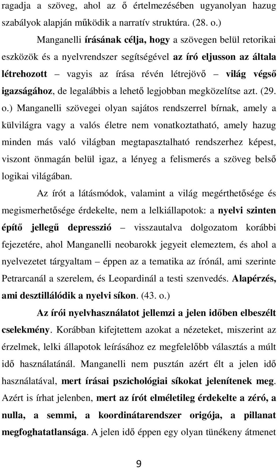 legalábbis a lehető legjobban megközelítse azt. (29. o.