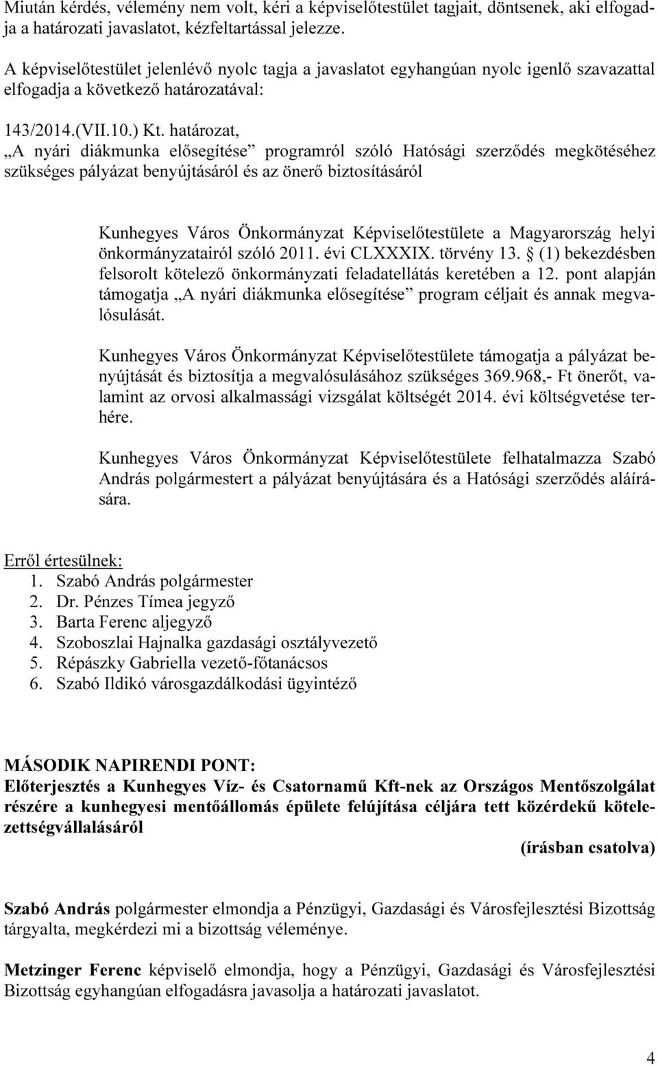 Magyarország helyi önkormányzatairól szóló 2011. évi CLXXXIX. törvény 13. (1) bekezdésben felsorolt kötelező önkormányzati feladatellátás keretében a 12.