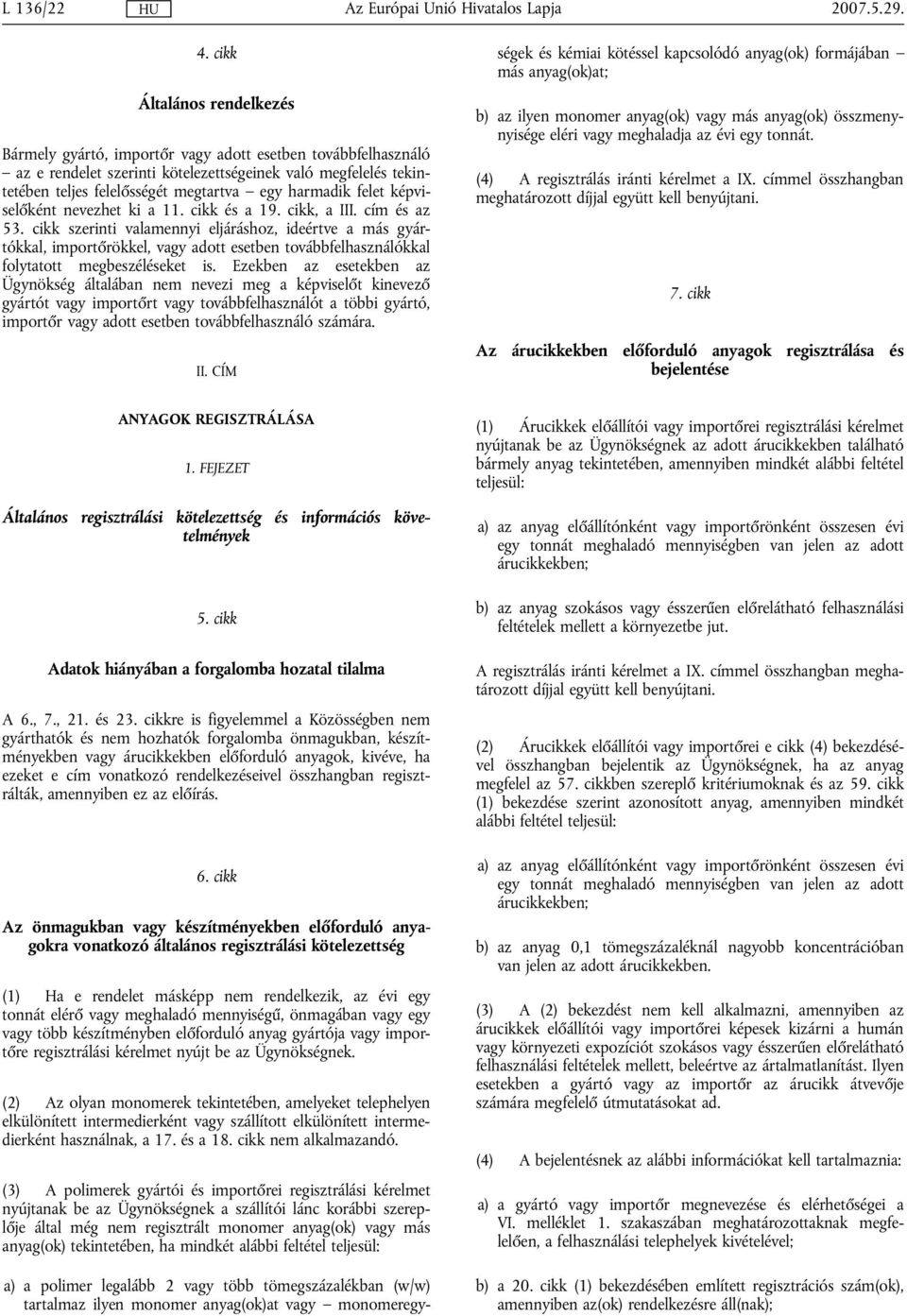 harmadik felet képviselőként nevezhet ki a 11. cikk és a 19. cikk, a III. cím és az 53.