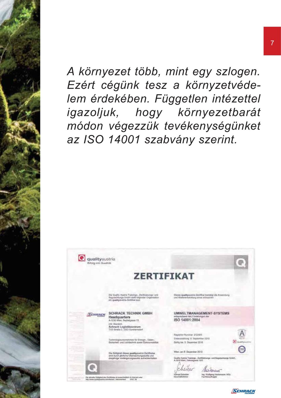 Független intézettel igazoljuk, hogy