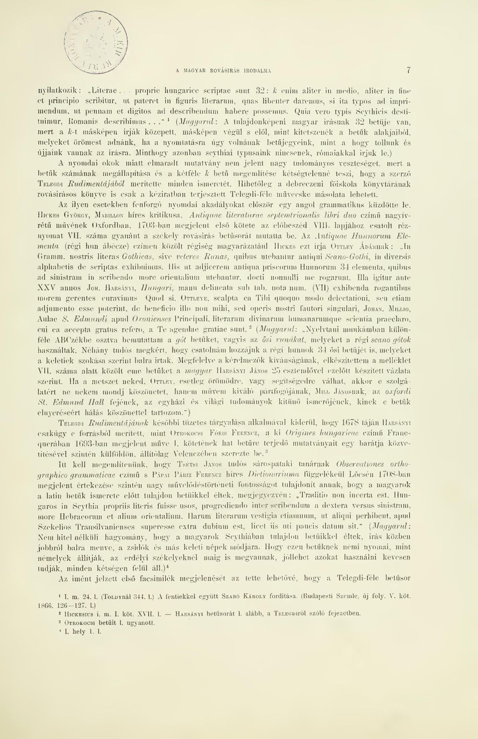 pennám et digitos ad describenduni habere possenuis. Quia ver typis Scj'thicis destituiniur, Romanis describiinus.