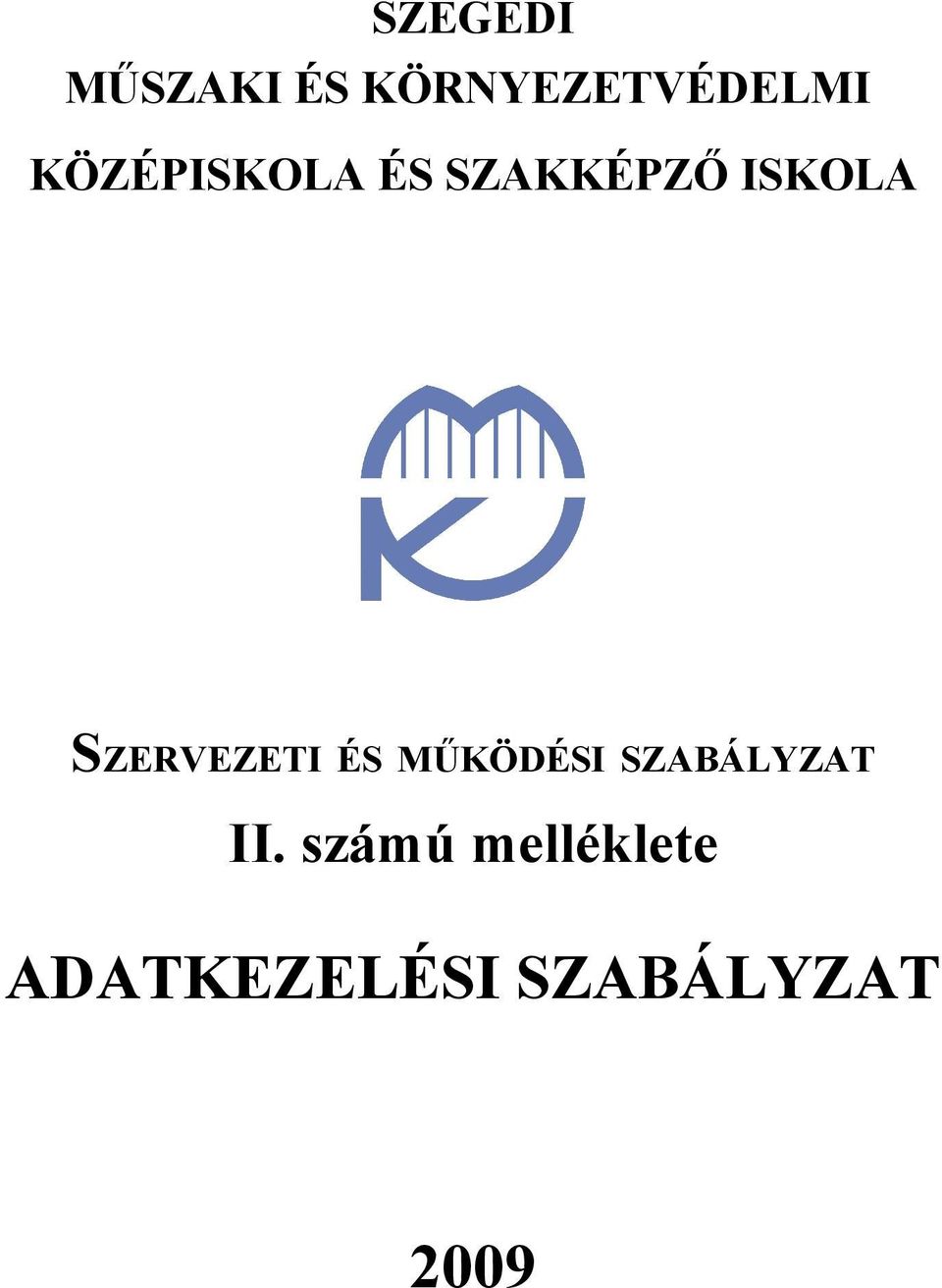 SZERVEZETI ÉS MŰKÖDÉSI SZABÁLYZAT II.