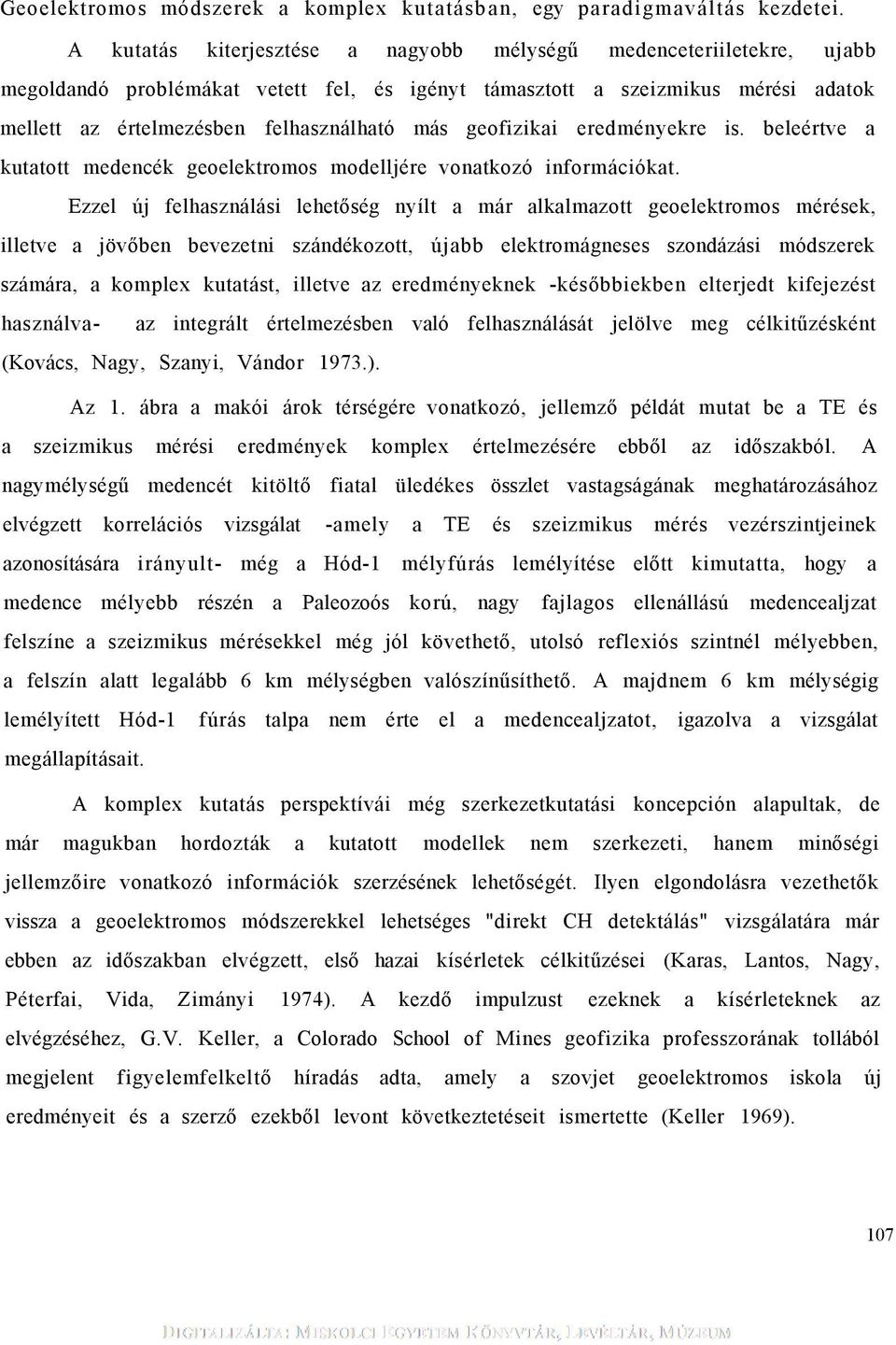 eredményekre s. beleértve a kutatott medencék geoelektromos modelljére vonatkozó nformácókat.