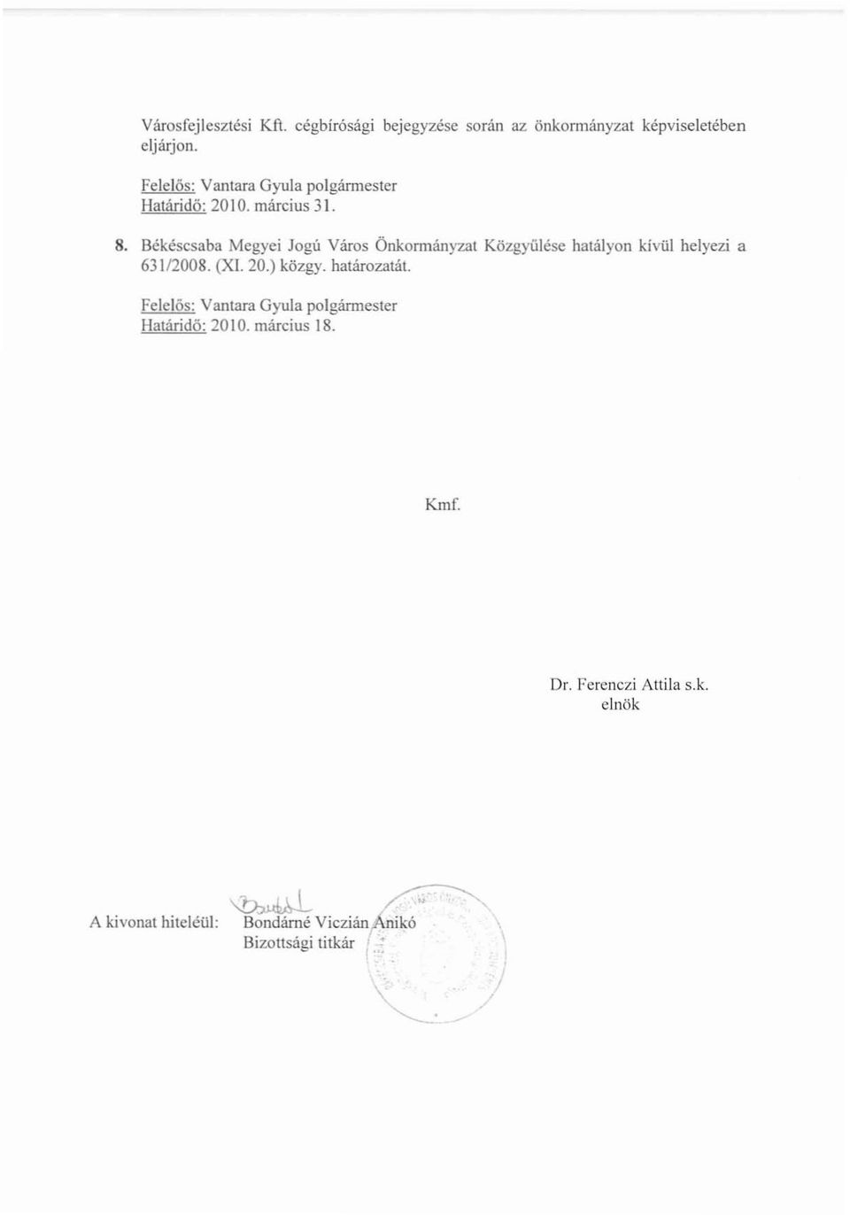 Békéscsaba Megyei Jogú Város Önkonnányzat Közgyülése hatályon kívül helyezi a 63112008. (XI. 20.) közgy.