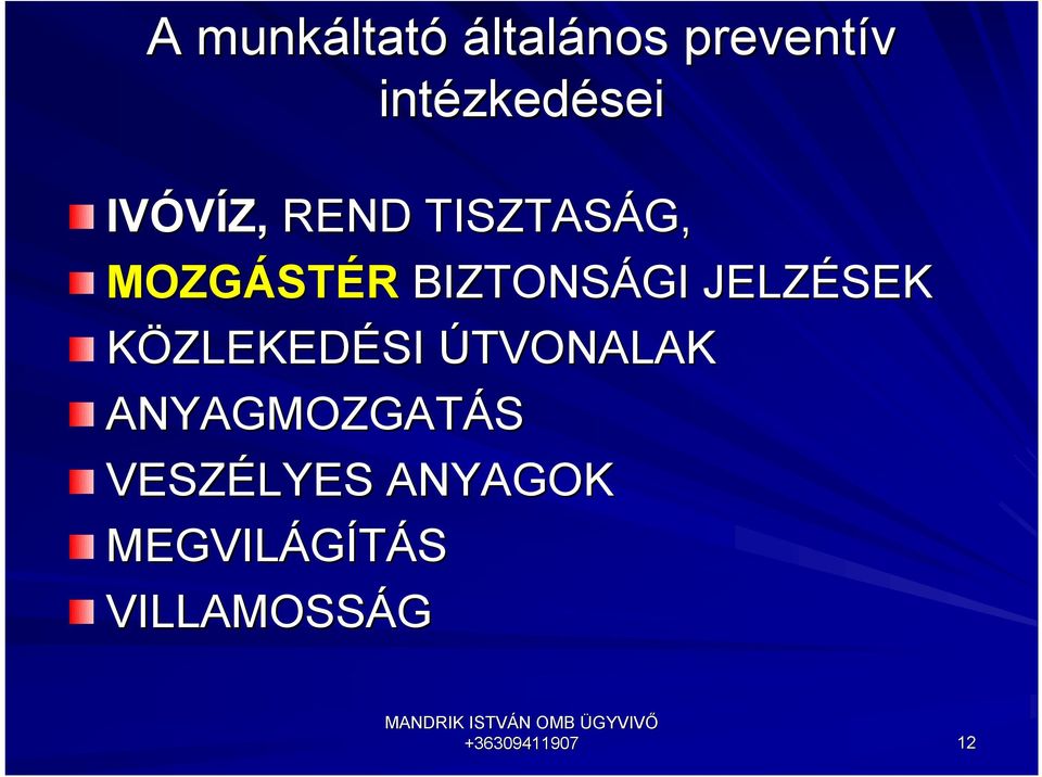 ÚTVONALAK ANYAGMOZGATÁS VESZÉLYES