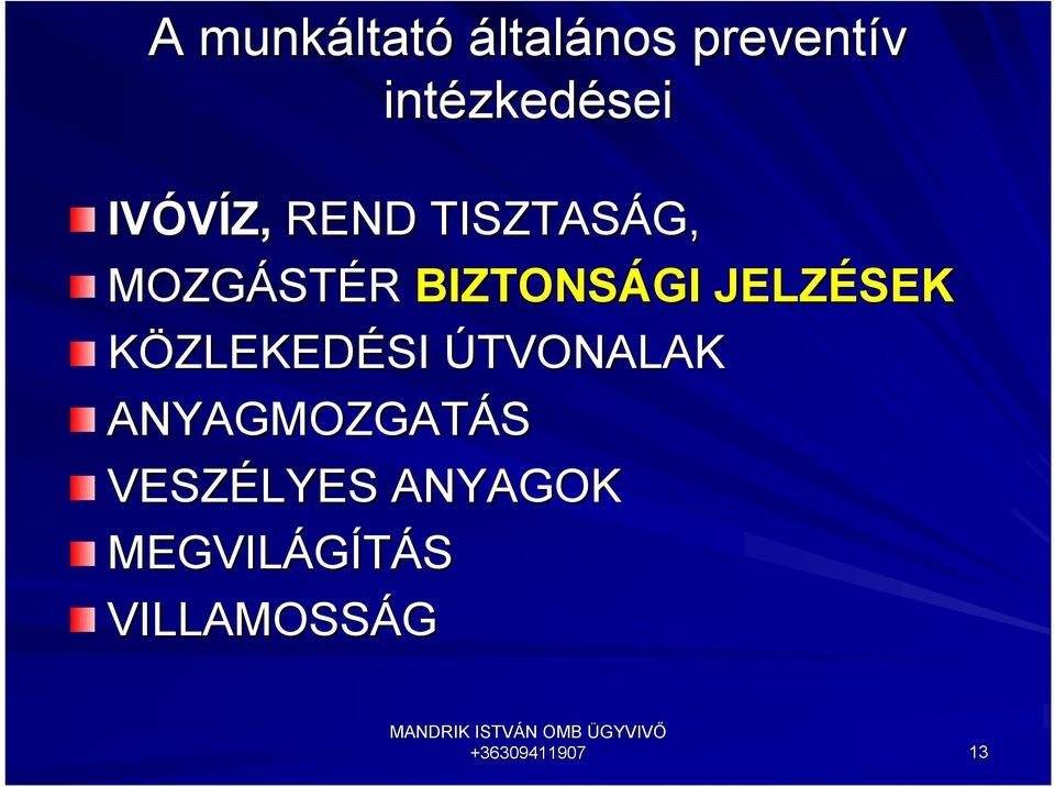 ÚTVONALAK ANYAGMOZGATÁS VESZÉLYES