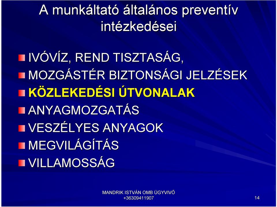 ÚTVONALAK ANYAGMOZGATÁS VESZÉLYES