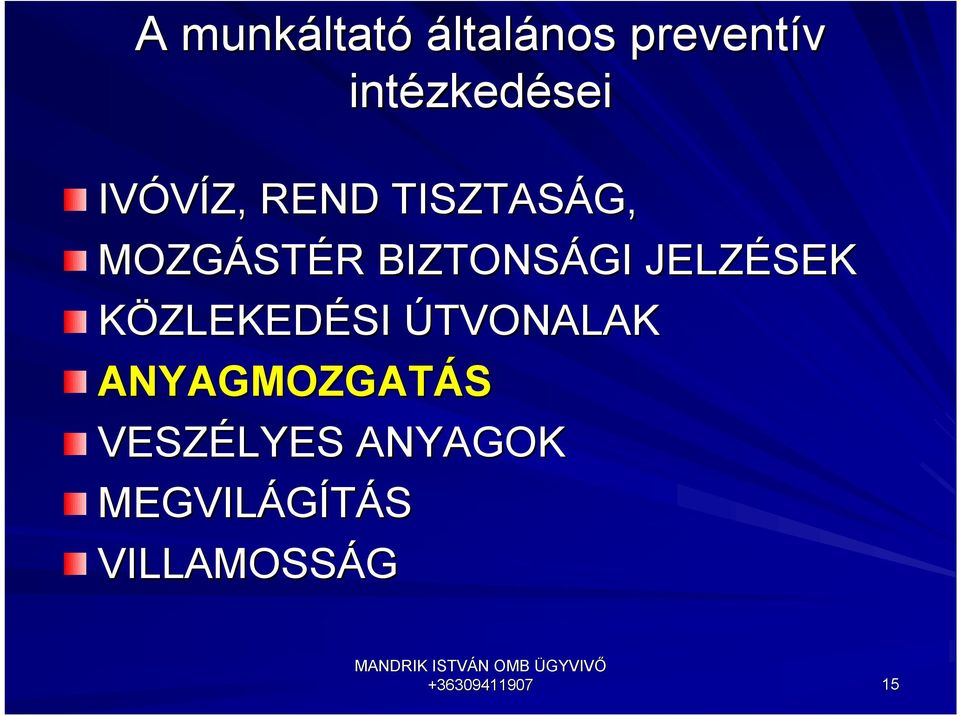 ÚTVONALAK ANYAGMOZGATÁS VESZÉLYES