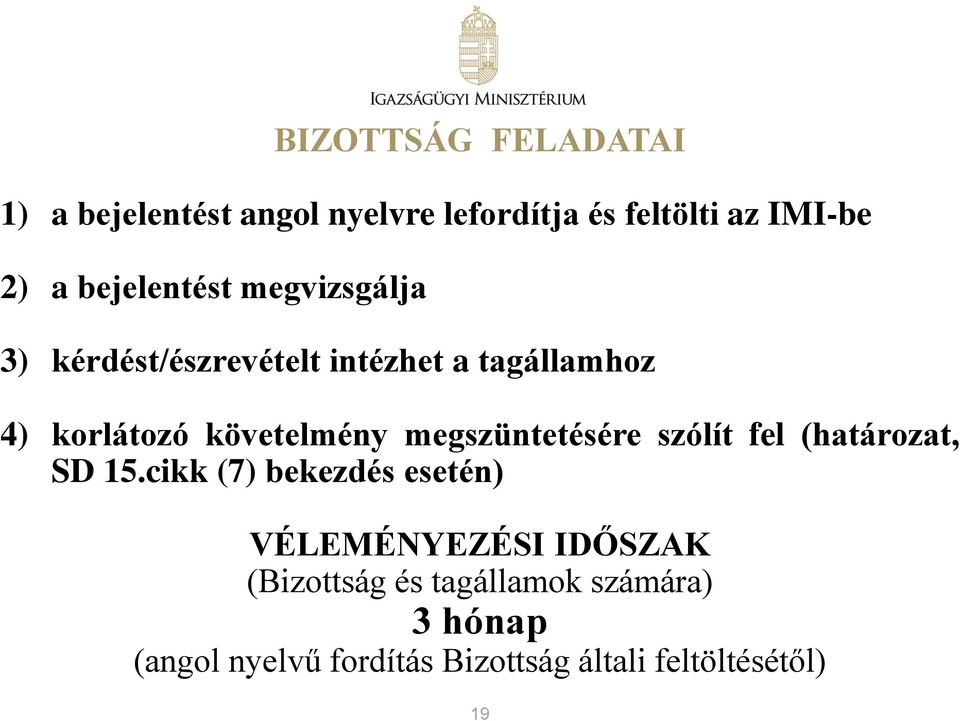követelmény megszüntetésére szólít fel (határozat, SD 15.