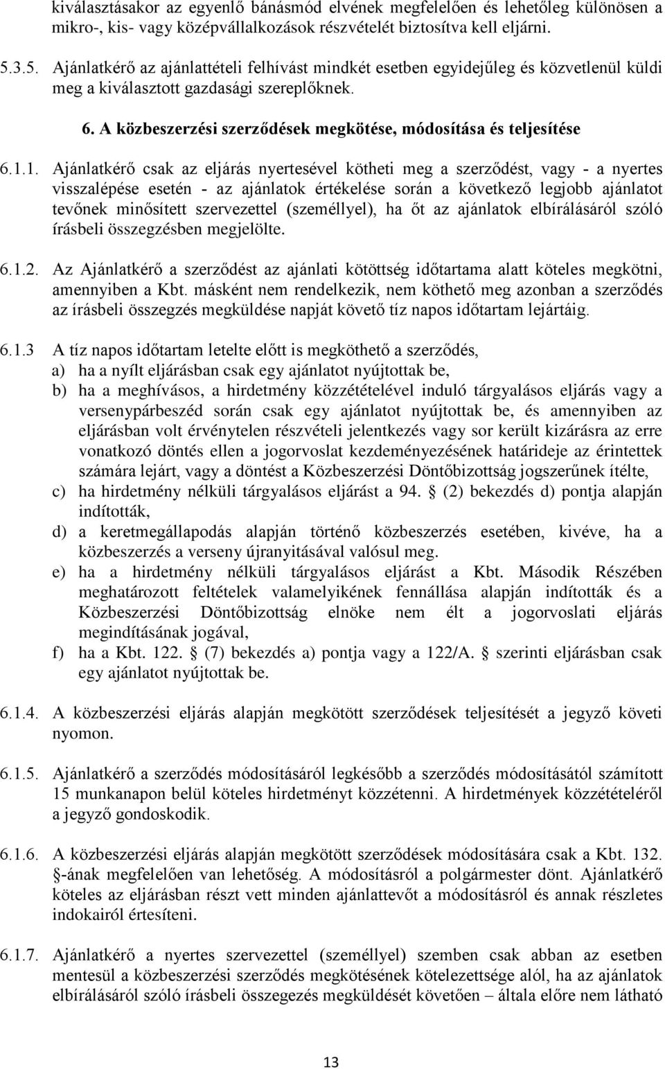 A közbeszerzési szerződések megkötése, módosítása és teljesítése 6.1.