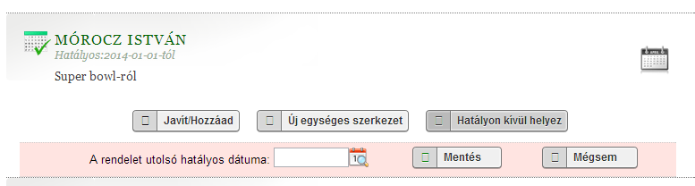 várható módosítások ( V2 ) Hatályon kívül helyezés a jelölőnégyzet kipipálása esetén a rendelet egyszerűen hatályon kívül helyezhető A rendelet utolsó hatályos dátumaként azt a napot kell megadni,