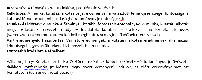 Kriszbacher Ildikó Ösztöndíj Pályázás időpontja: október Megnyerhető összeg: 34.000.