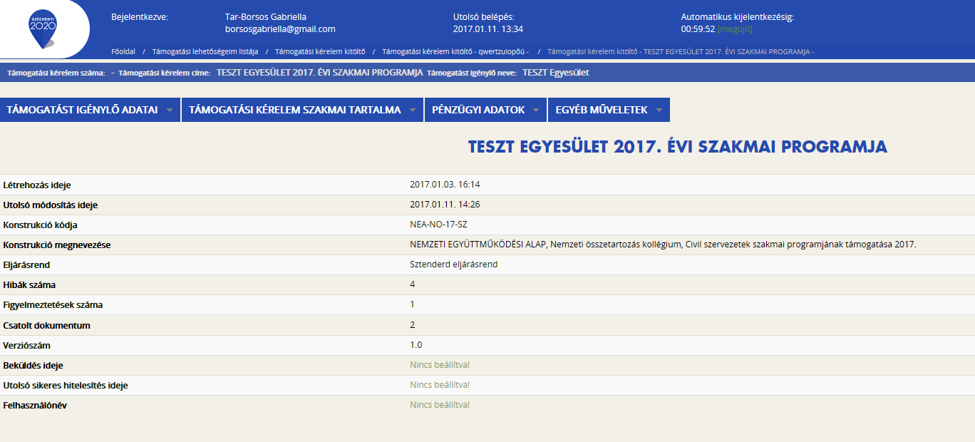 3.2.3. Támogatási kérelem kitöltése A Projekt életút első eleme a Támogatási kérelem készítés, beküldés.