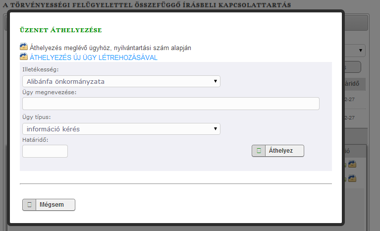 A meglévő ügyhöz való áthelyezést választva a következőképpen módosul a panel: Ha új ügyet hozunk létre, akkor pedig így: A kellő adatok megadásával az üzenet áthelyezezésre kerül, erről egy