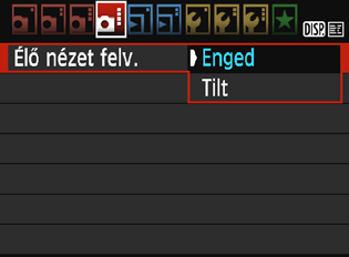 A Felvételkészítés az LCD-monitorral Az élő nézet felvétel engedélyezése Állítsa be az [Élő nézet felv.] elemet [Enged] értékre.