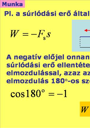 Munka és energia Itt F s a súrlódási munkát jelenti.