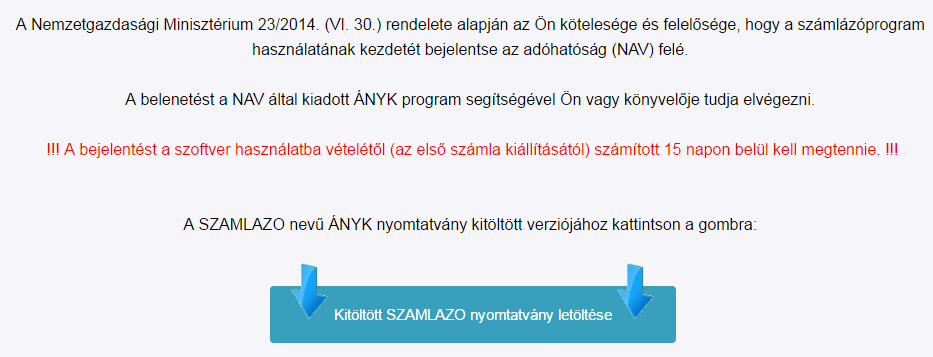 Számlázóprogram NAV bejelentése 19 Menü: BEÁLLTÁSOK SZÁMLÁZÓ BEJELENTÉSE Ebben a menüben le tudja tölteni a