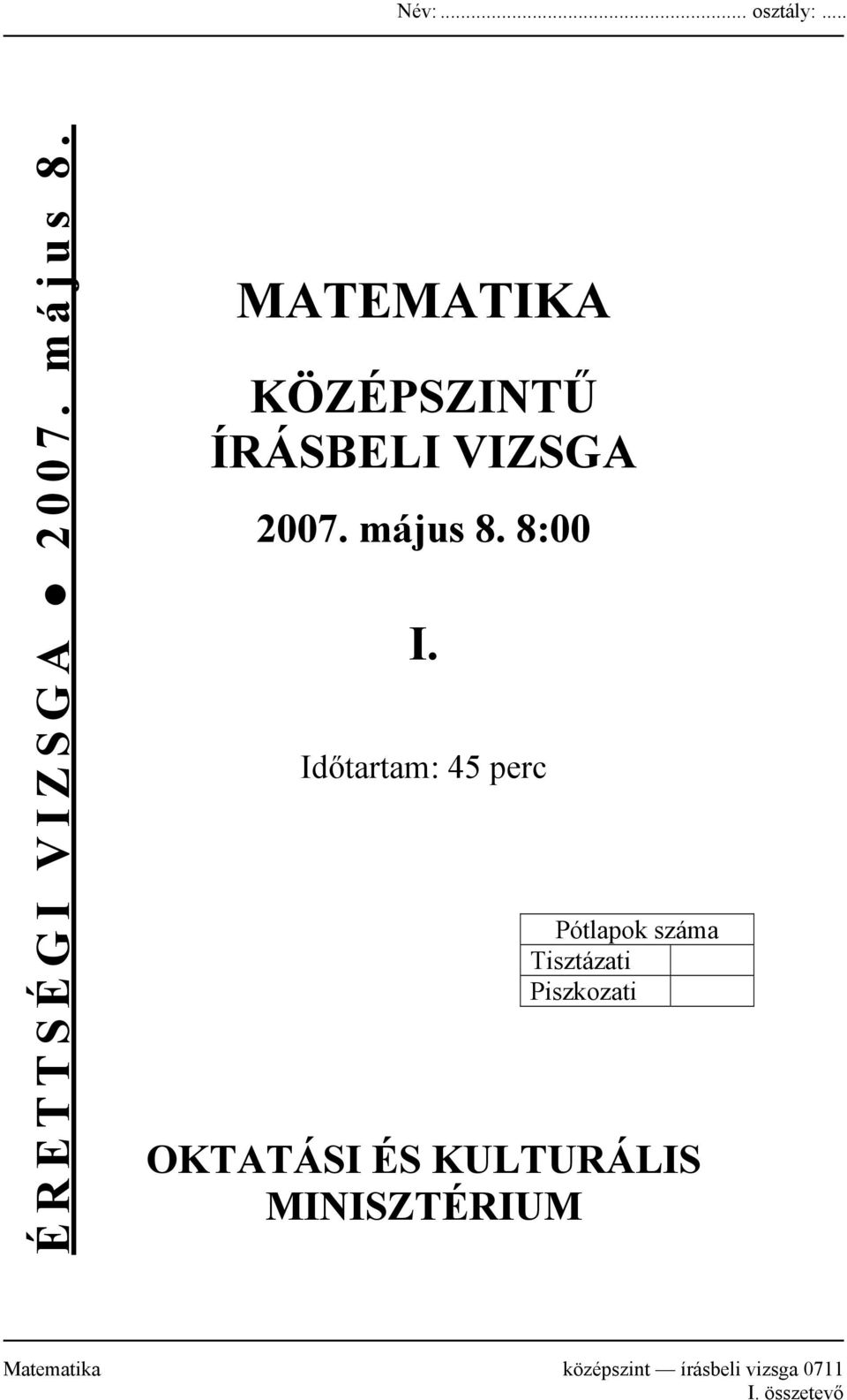 Időtartam: 45 perc Pótlapok száma Tisztázati Piszkozati