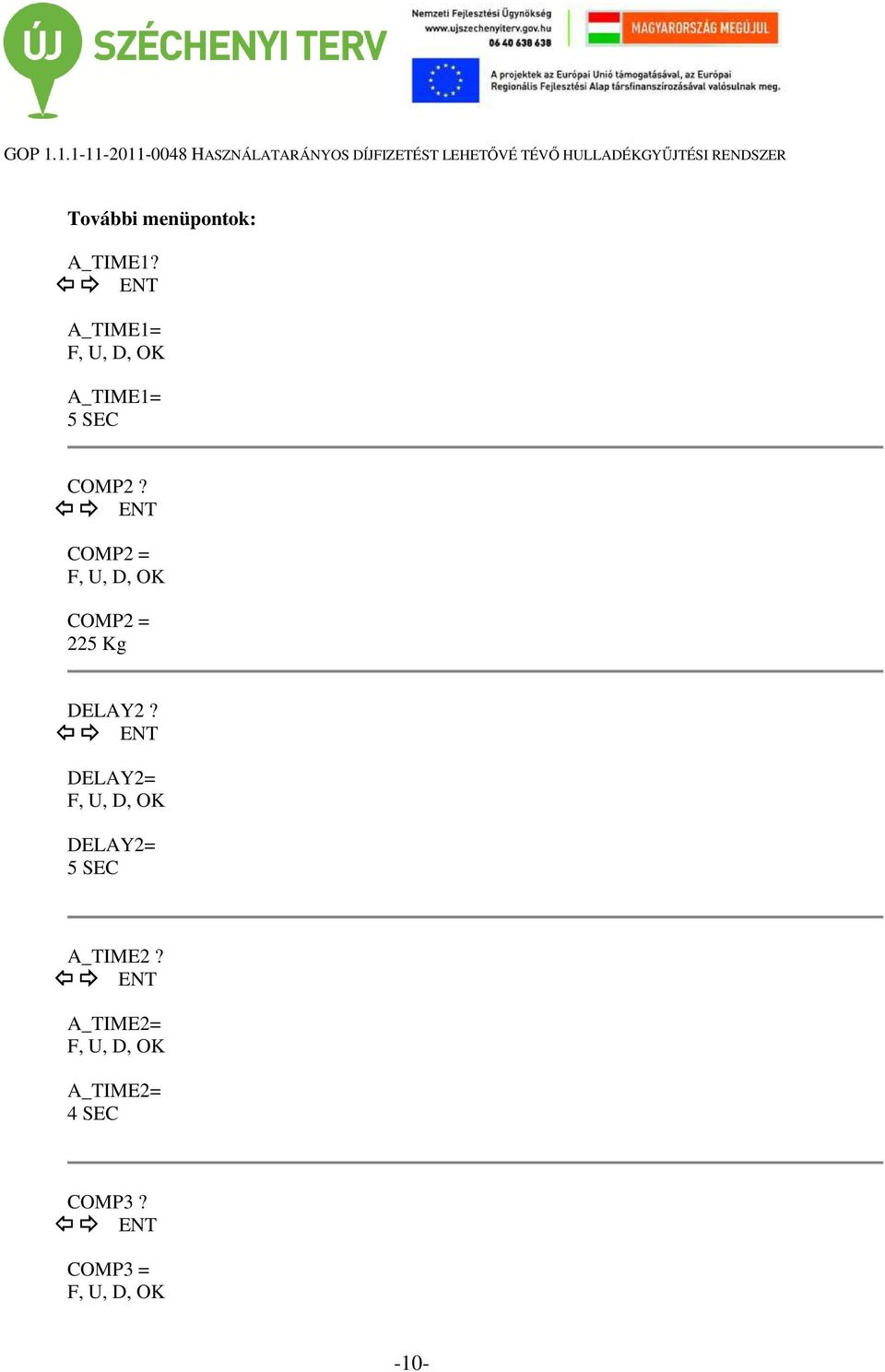 COMP2 = COMP2 = 225 Kg DELAY2?