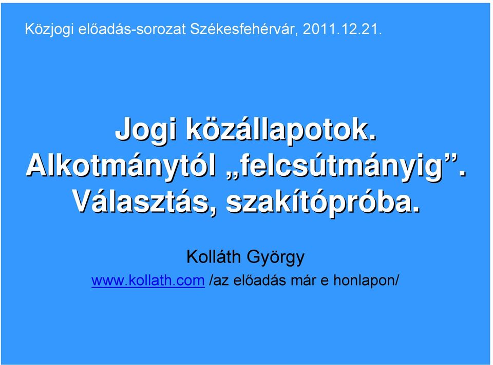 k Alkotmányt nytól felcsútmányig.