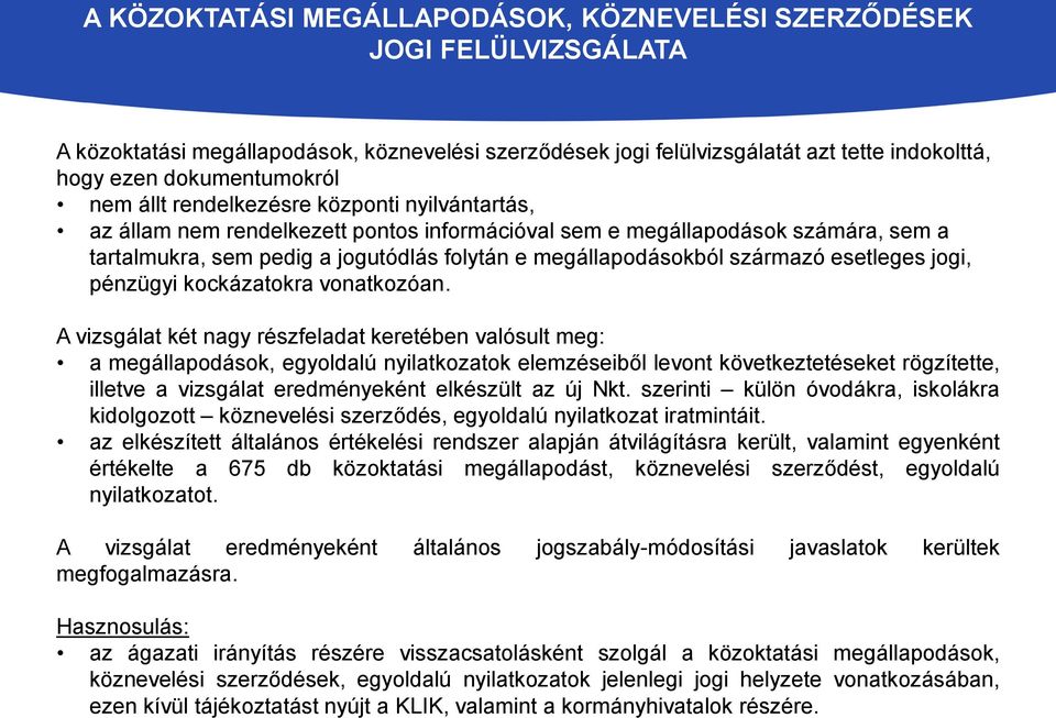 származó esetleges jogi, pénzügyi kockázatokra vonatkozóan.