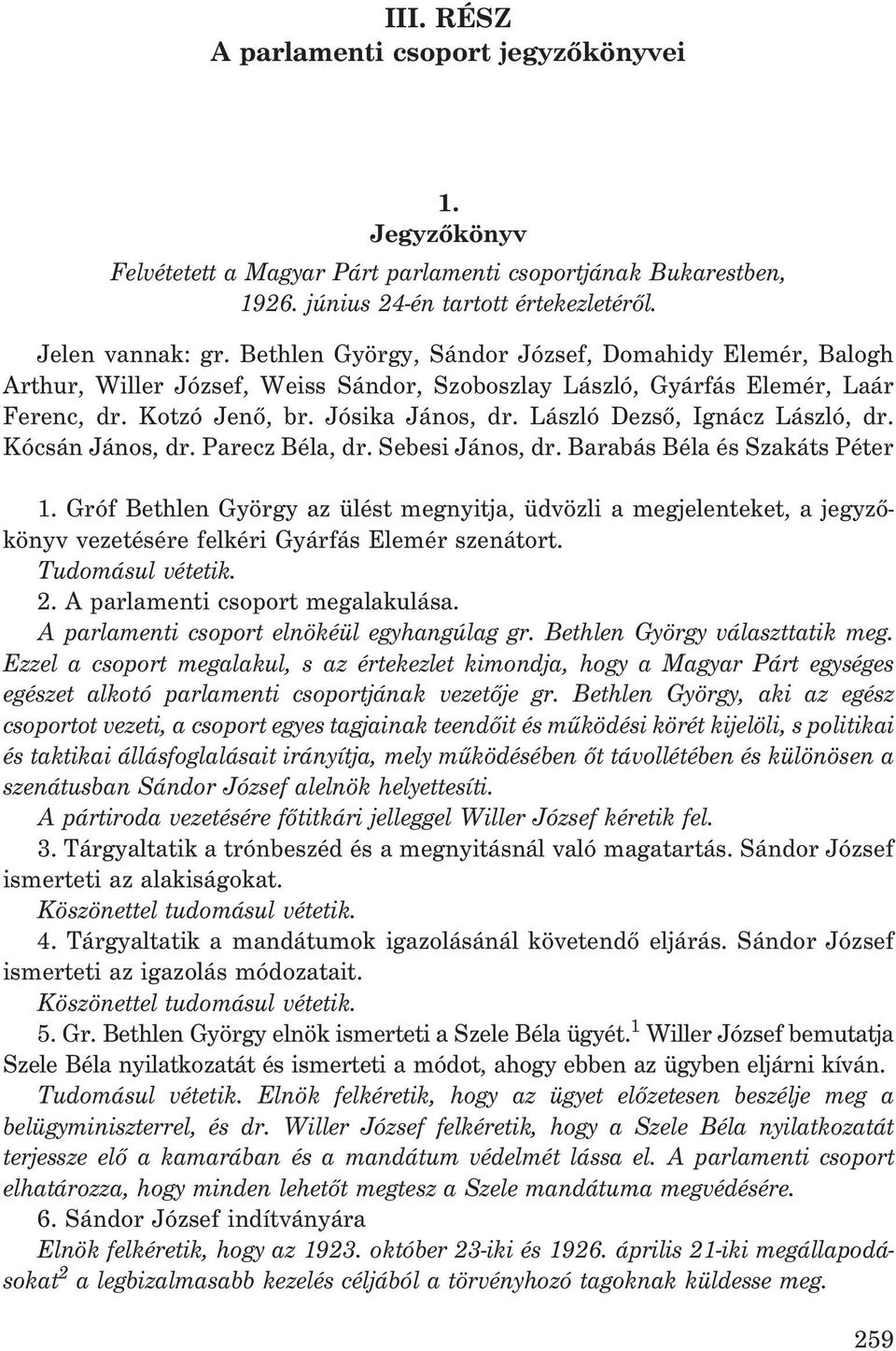 László Dezsõ, Ignácz László, dr. Kócsán János, dr. Parecz Béla, dr. Sebesi János, dr. Barabás Béla és Szakáts Péter 1.