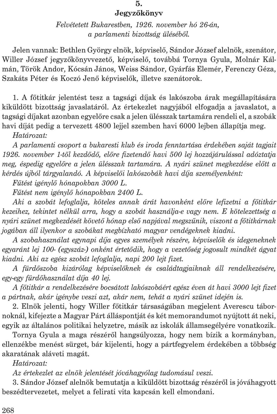 Sándor, Gyárfás Elemér, Ferenczy Géza, Szakáts Péter és Koczó Jenõ képviselõk, illetve szenátorok. 1.