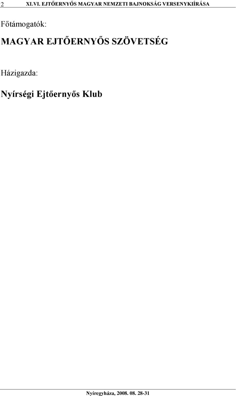 BAJNOKSÁG VERSENYKIÍRÁSA