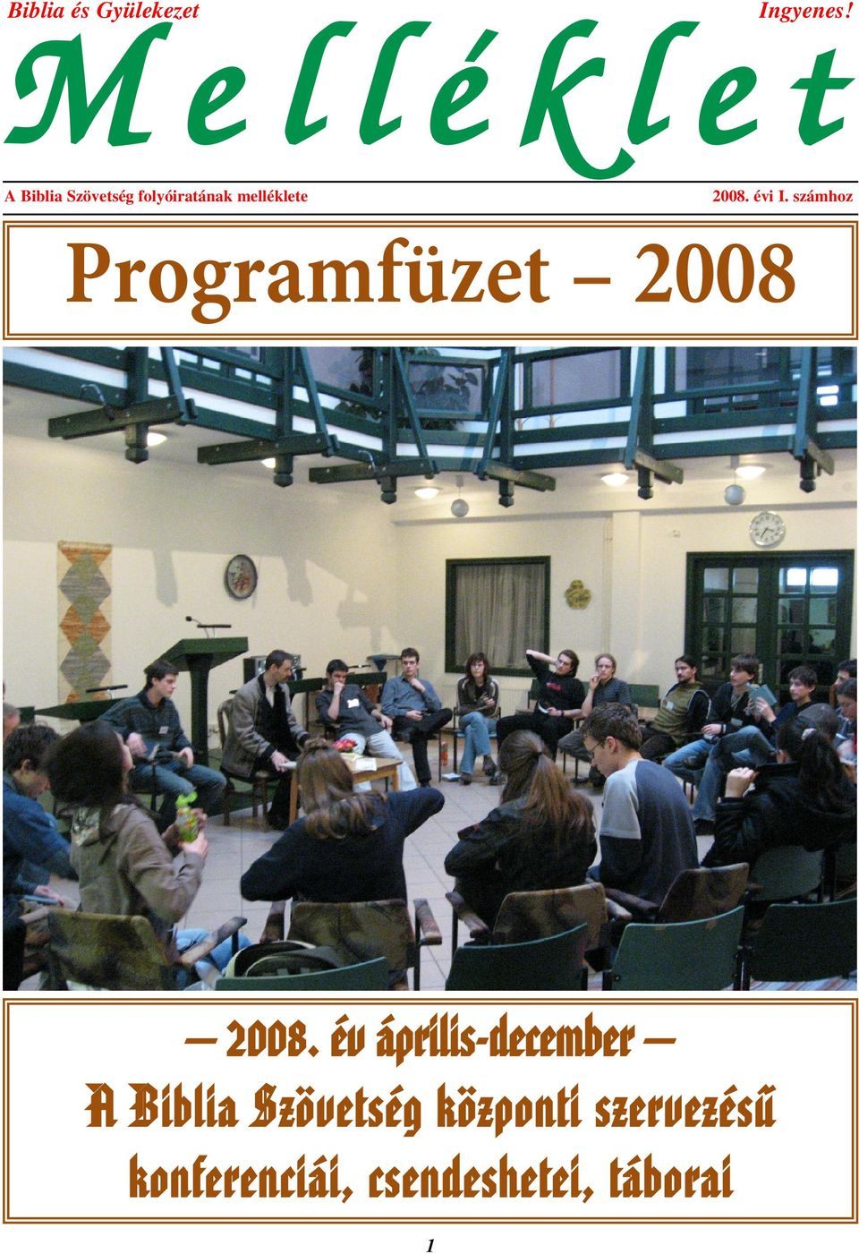 melléklete 2008. évi I. számhoz Programfüzet 2008 2008.