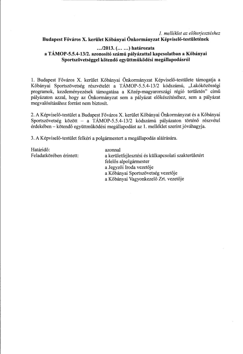 kerület Kőbányai Önkormányzat Képviselő-testülete támogatja a Kőbányai Sportszövetség részvételét a TÁMOP-5.