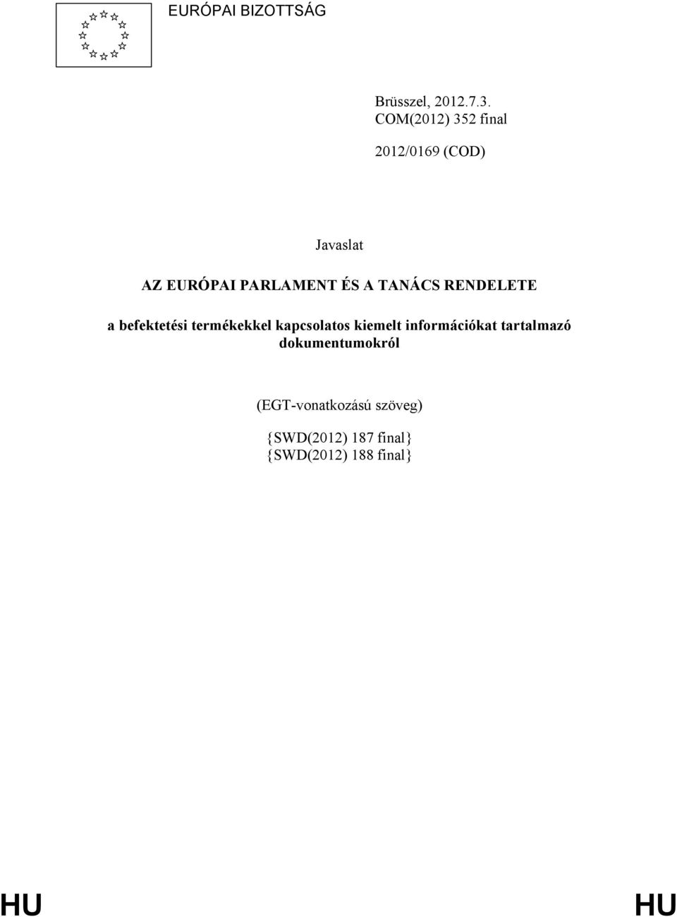 TANÁCS RENDELETE a befektetési termékekkel kapcsolatos kiemelt