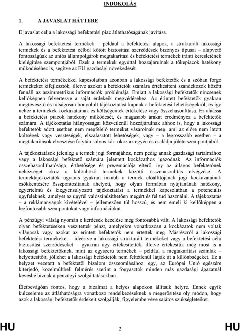 állampolgárok megtakarítási és befektetési termékek iránti keresletének kielégítése szempontjából.