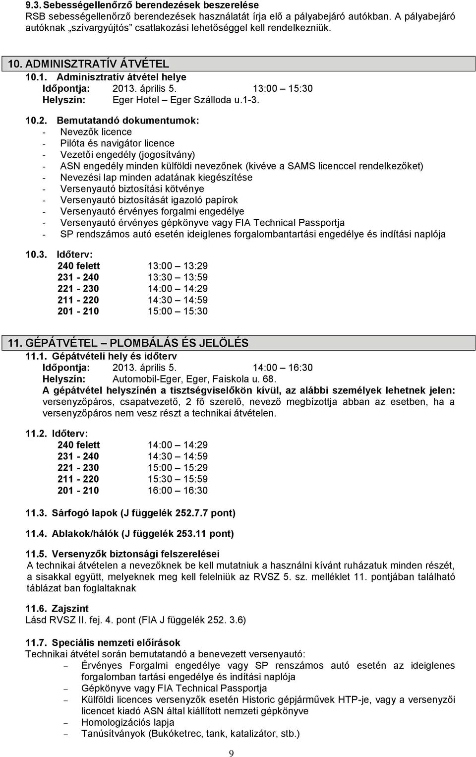 13:00 15:30 Helyszín: Eger Hotel Eger Szálloda u.1-3. 10.2.