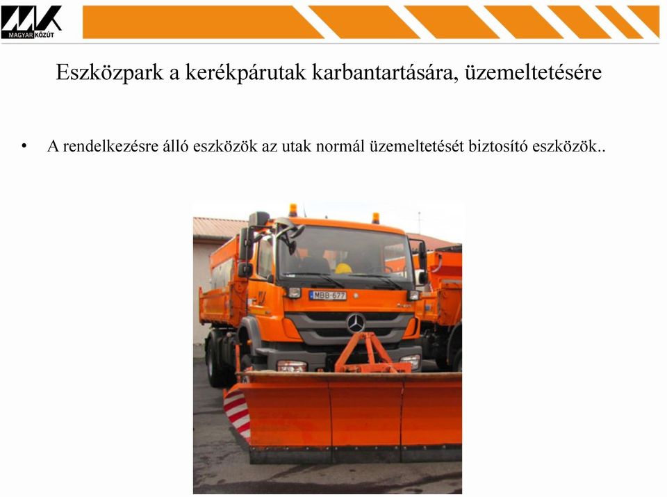 rendelkezésre álló eszközök az