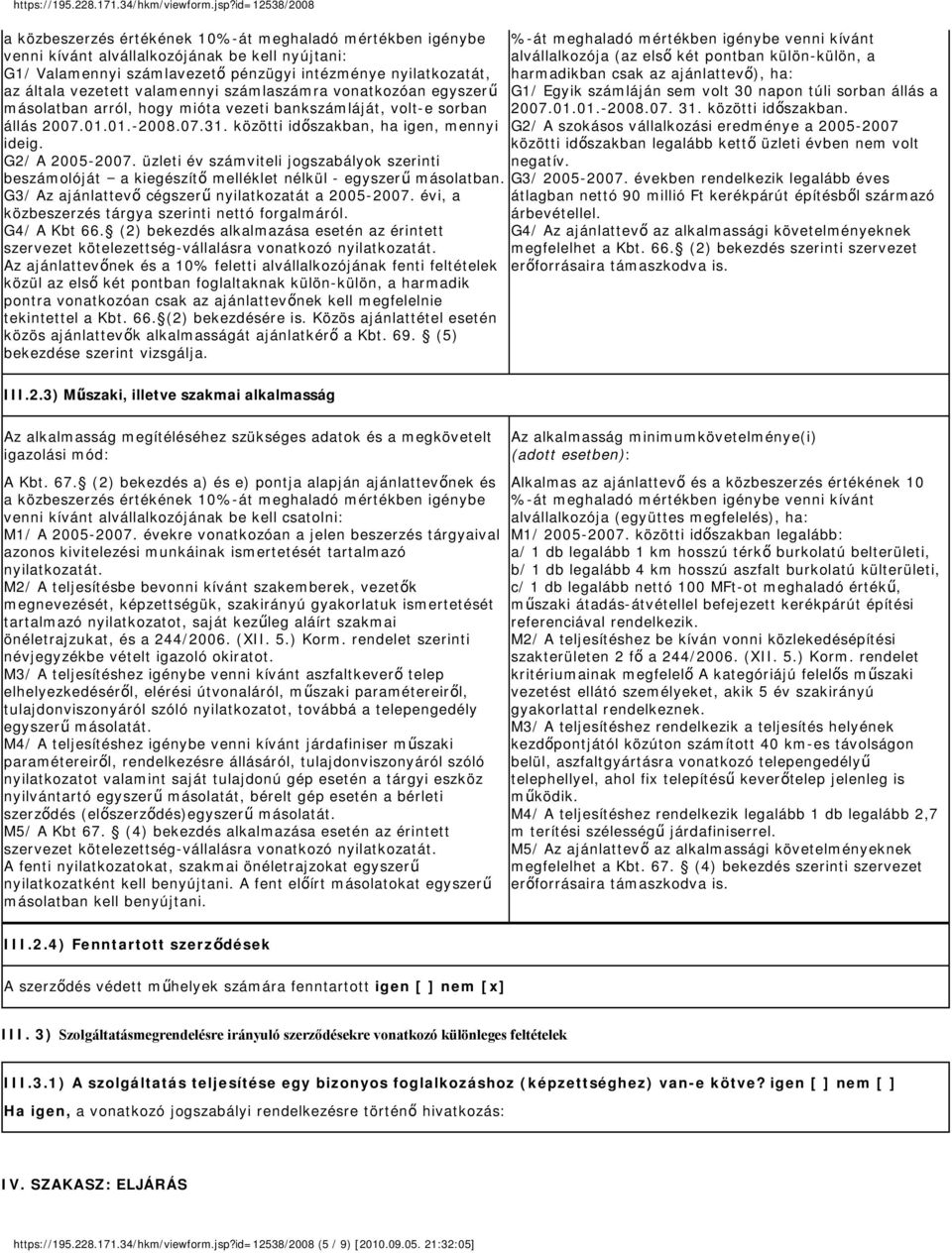 sem volt 30 napon túli sorban állás a másolatban arról, hogy mióta vezeti bankszámláját, volt-e sorban 2007.01.01.-2008.07. 31.