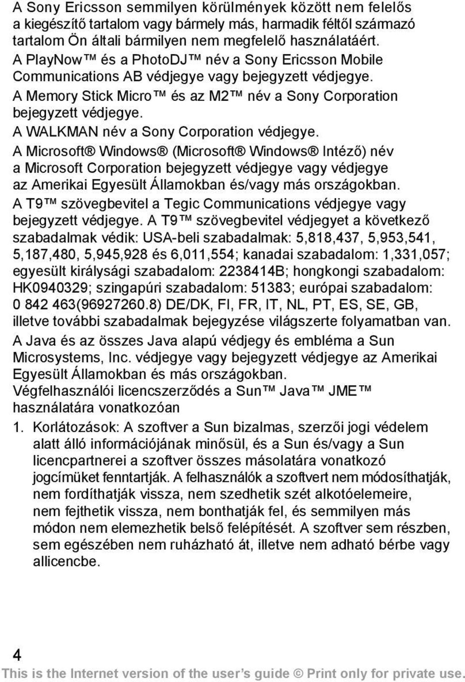 A WALKMAN név a Sony Corporation védjegye.