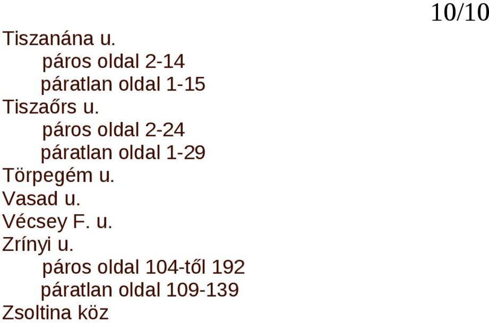 u. páros oldal 2-24 Törpegém u. Vasad u.