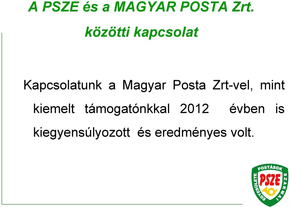 Posta Zrt-vel, mint kiemelt