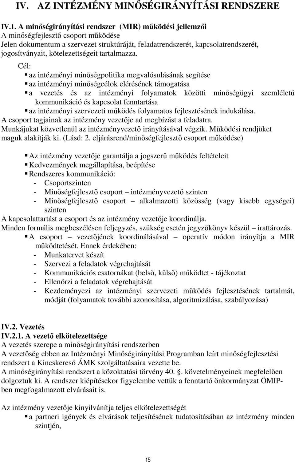 kötelezettségeit tartalmazza.