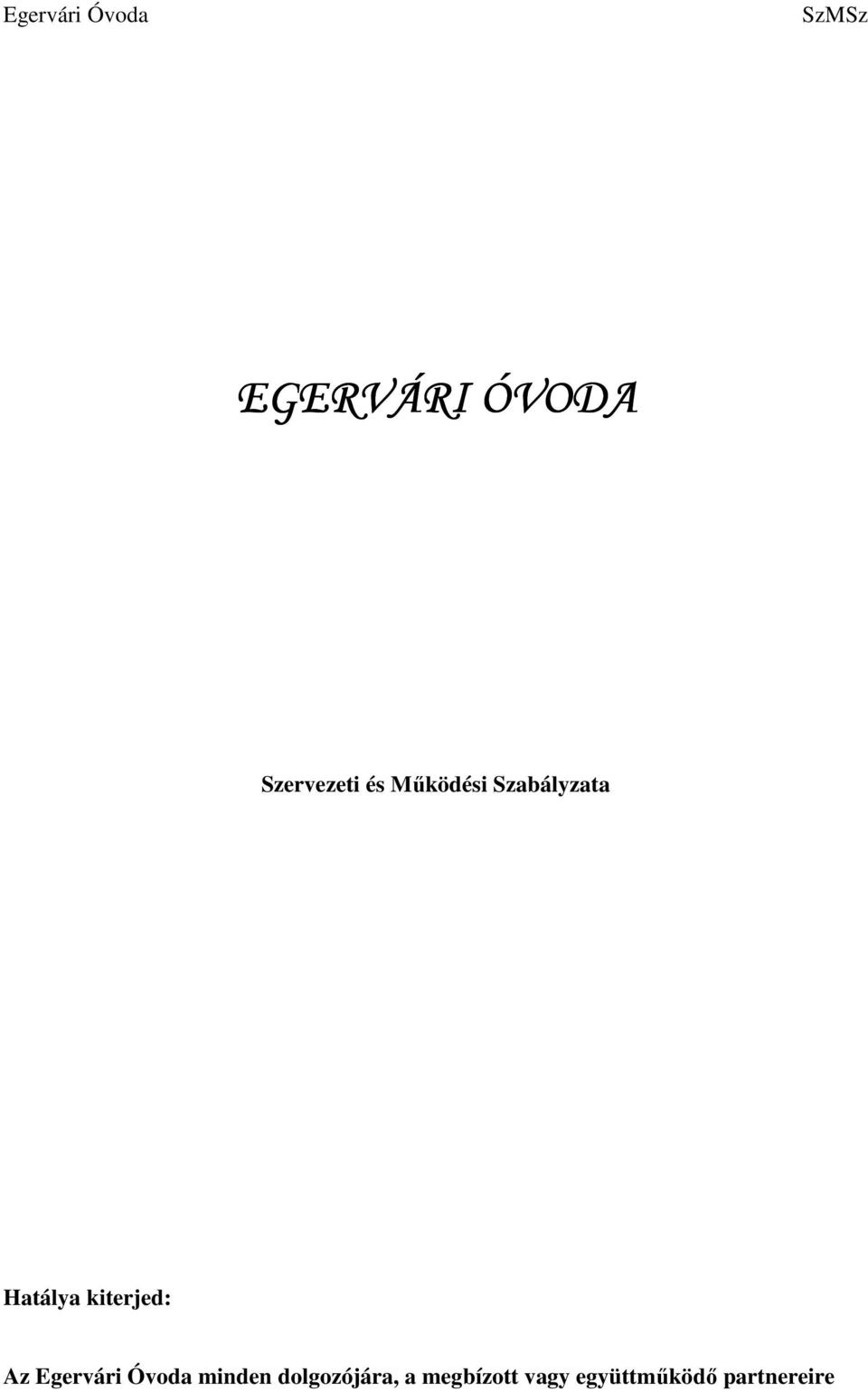 kiterjed: Az Egervári Óvoda minden