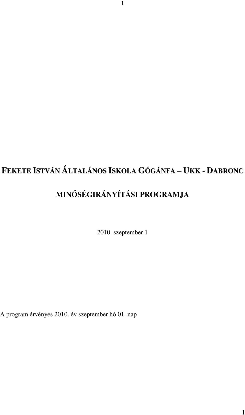 MINŐSÉGIRÁNYÍTÁSI PROGRAMJA 2010.