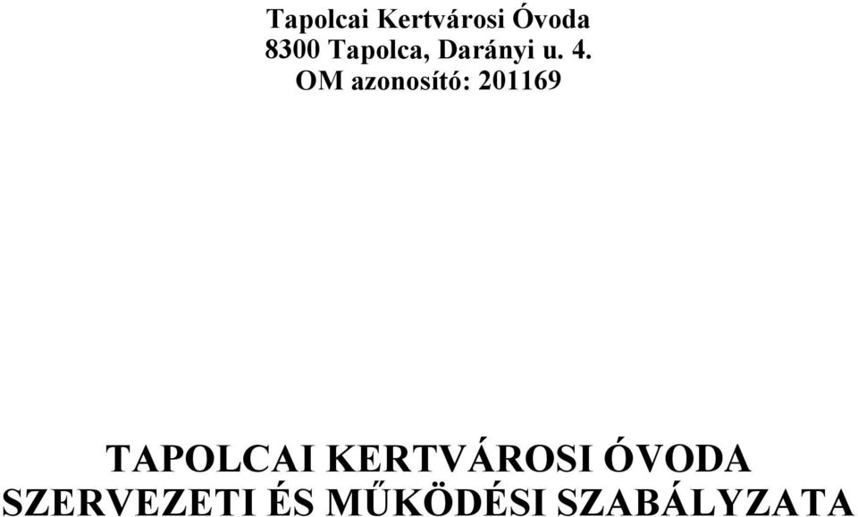 OM azonosító: 201169 TAPOLCAI