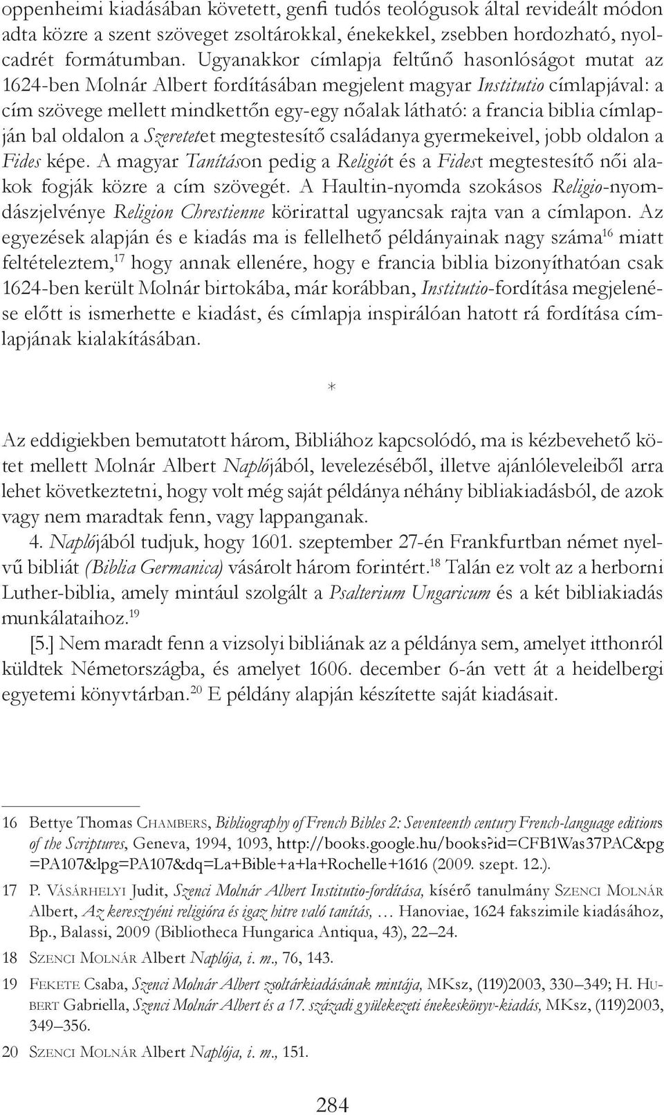 biblia címlapján bal oldalon a Szeretetet megtestesítő családanya gyermekeivel, jobb oldalon a Fides képe.