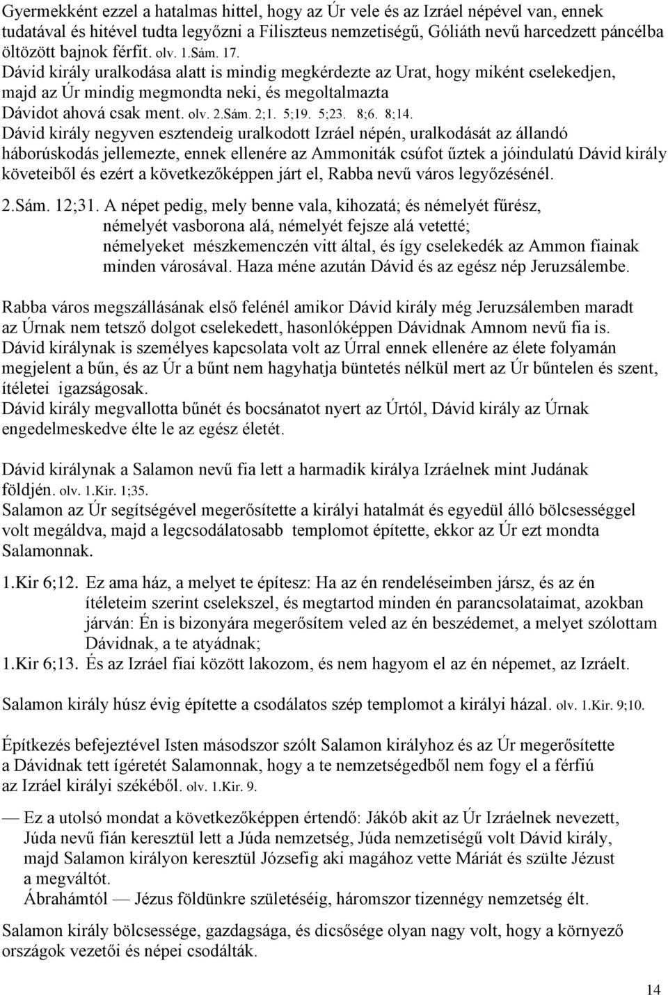 5;19. 5;23. 8;6. 8;14.