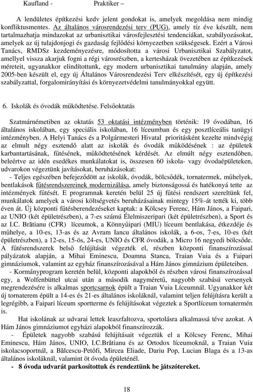 fejlődési környezetben szükségesek.
